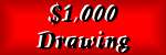 $1,000 Drawing